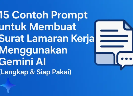 Contoh prompt Gemini AI untuk bikin surat lamaran kerja dengan cepat dan tepat (Sumber: AI)