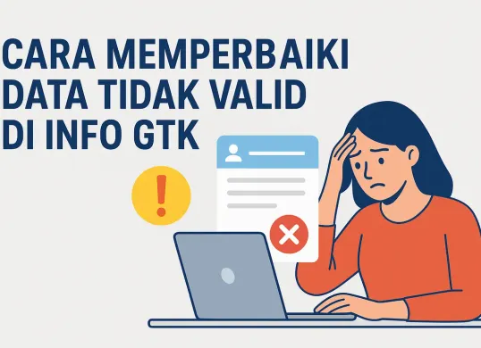 Ilustrasi cara memperbaiki data tida valid bagi guru di Info GTK (Sumber: AI)